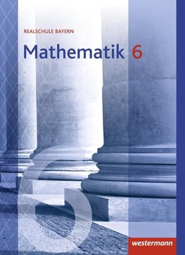 Mathematik 6. Schulbuch. Realschulen. Bayern