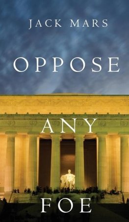 Oppose Any Foe (A Luke Stone Thriller-Book 4)