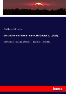 Geschichte des Vereins der Buchhändler zu Leipzig