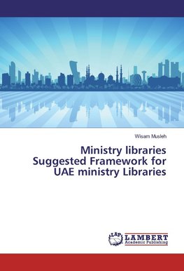 Ministry libraries Suggested Framework for UAE ministry Libraries
