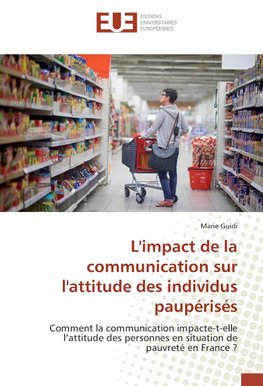 L'impact de la communication sur l'attitude des individus paupérisés