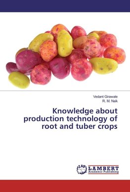 Knowledge about production technology of root and tuber crops