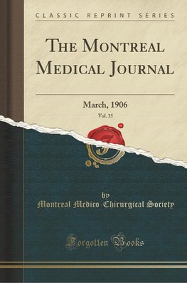 Society, M: Montreal Medical Journal, Vol. 35