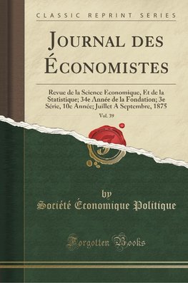 Politique, S: Journal des Économistes, Vol. 39