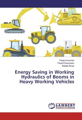 Energy Saving in Working Hydraulics of Booms in Heavy Working Vehicles