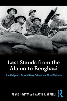 Last Stands from the Alamo to Benghazi