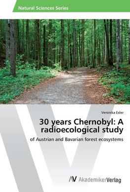 30 years Chernobyl: A radioecological study