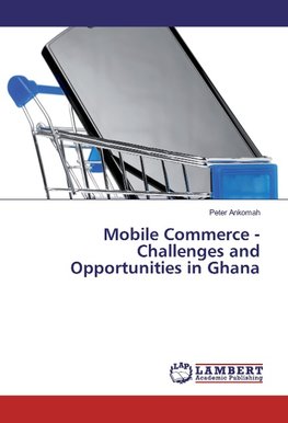 Mobile Commerce - Challenges and Opportunities in Ghana