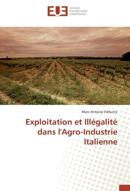 Exploitation et Illégalité dans l'Agro-Industrie Italienne