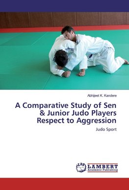 A Comparative Study of Sen & Junior Judo Players Respect to Aggression