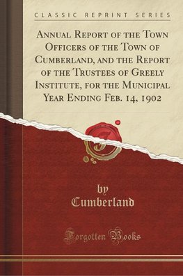 Cumberland, C: Annual Report of the Town Officers of the Tow