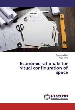 Economic rationale for visual configuration of space