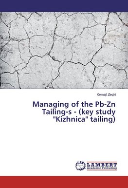Managing of the Pb-Zn Tailing-s - (key study "Kizhnica" tailing)