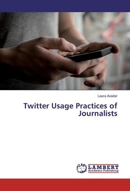 Twitter Usage Practices of Journalists
