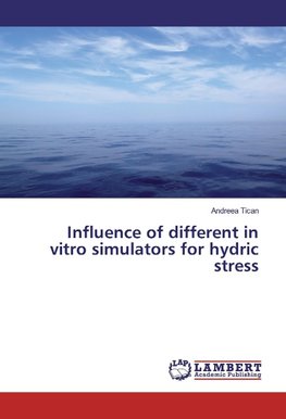 Influence of different in vitro simulators for hydric stress
