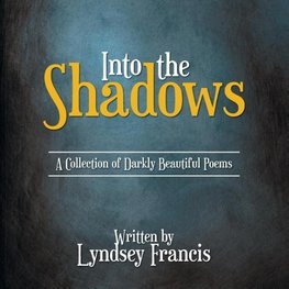 Into the Shadows