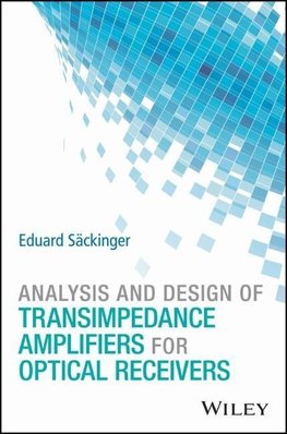 S&auml;ckinger, E: Analysis and Design of Transimpedance Amp