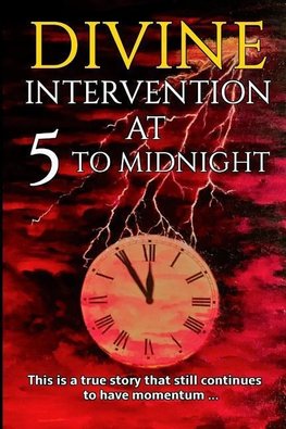 Divine Intervention at 5 to Midnight