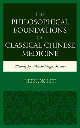 Philosophical Foundations of Classical Chinese Medicine