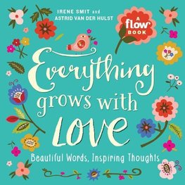 Flow: Everything Grows with Love