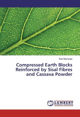 Compressed Earth Blocks Reinforced by Sisal Fibres and Cassava Powder