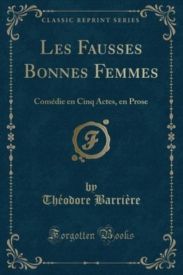 Barrière, T: Fausses Bonnes Femmes