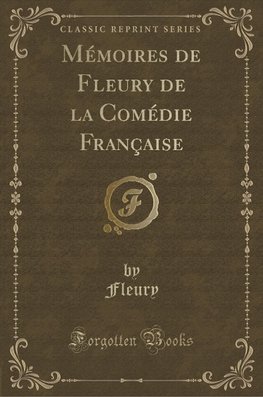 Fleury, F: Mémoires de Fleury de la Comédie Française (Class