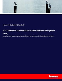 H.G. Ollendorffs neue Methode, in sechs Monaten eine Sprache lesen,