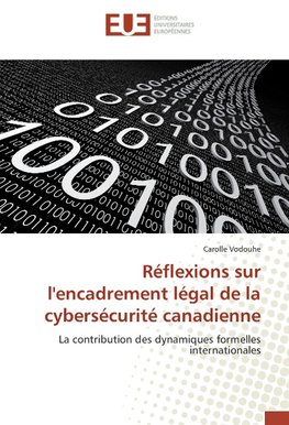Réflexions sur l'encadrement légal de la cybersécurité canadienne