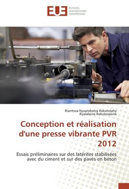 Conception et réalisation d'une presse vibrante PVR 2012