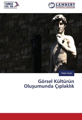 Görsel Kültürün Olu¿umunda Ç¿plakl¿k