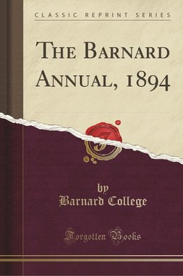 College, B: Barnard Annual, 1894 (Classic Reprint)