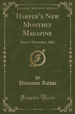 Author, U: Harper's New Monthly Magazine, Vol. 25