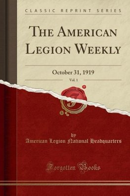 Headquarters, A: American Legion Weekly, Vol. 1