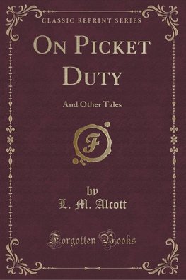 Alcott, L: On Picket Duty