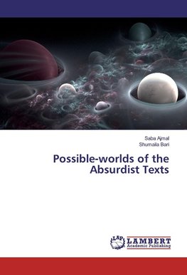 Possible-worlds of the Absurdist Texts
