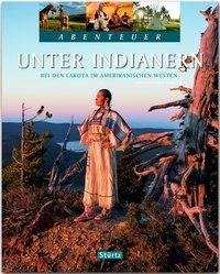 Unter Indianern - Bei den Lakota im amerikanischen Westen