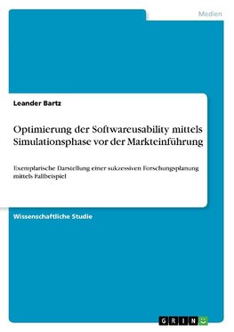 Optimierung der Softwareusability mittels Simulationsphase vor der Markteinführung