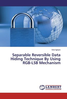 Separable Reversible Data Hiding Technique By Using RGB-LSB Mechanism
