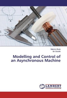 Modelling and Control of an Asynchronous Machine
