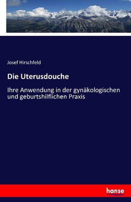 Die Uterusdouche