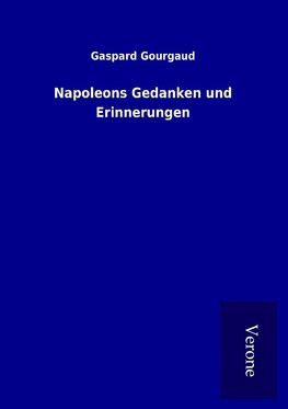 Napoleons Gedanken und Erinnerungen