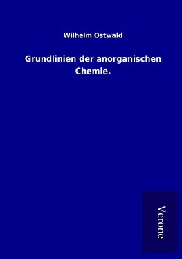 Grundlinien der anorganischen Chemie.