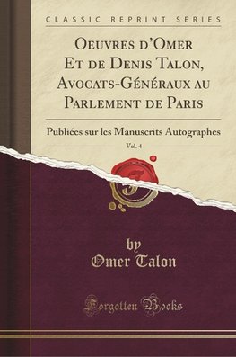 Talon, O: Oeuvres d'Omer Et de Denis Talon, Avocats-Généraux