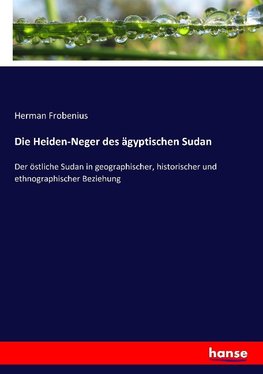 Die Heiden-Neger des ägyptischen Sudan