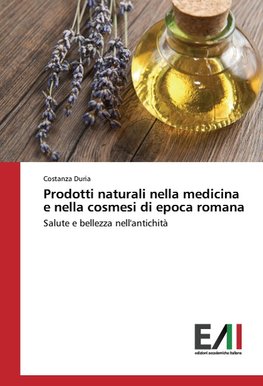 Prodotti naturali nella medicina e nella cosmesi di epoca romana