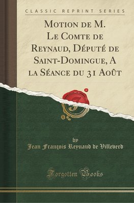 Villeverd, J: Motion de M. Le Comte de Reynaud, Député de Sa