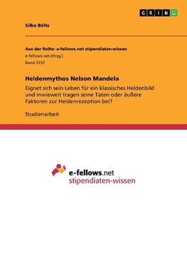 Heldenmythos Nelson Mandela