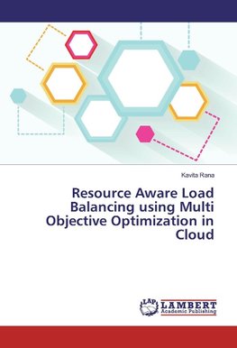 Resource Aware Load Balancing using Multi Objective Optimization in Cloud