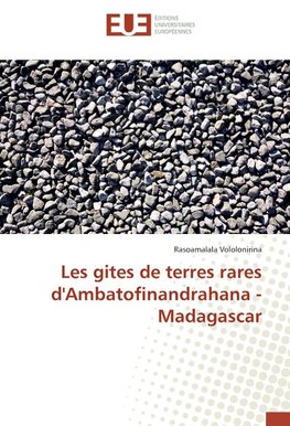 Les gites de terres rares d'Ambatofinandrahana - Madagascar